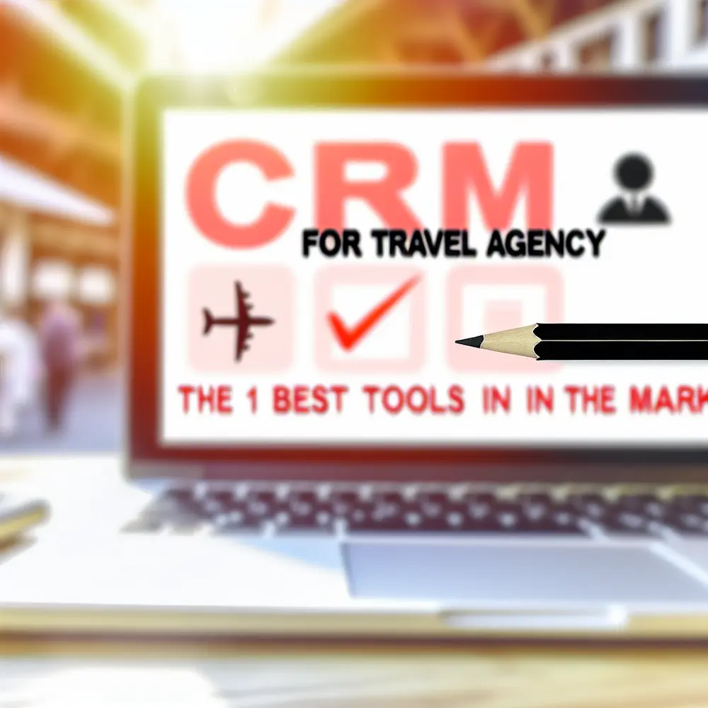 CRM for Travel Agencies: The 15 Best Tools on the Market