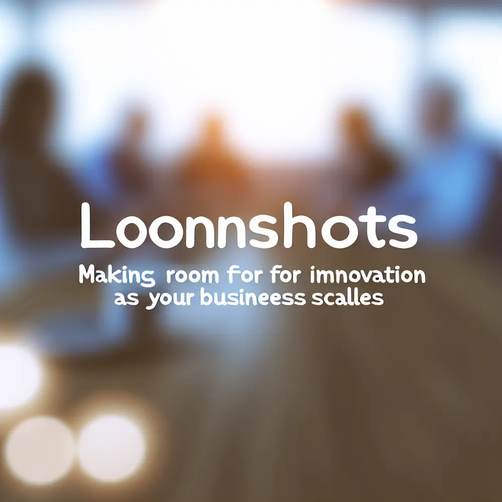 Loonshots: Criando Espaço para Inovação à Medida que Seu Negócio Cresce